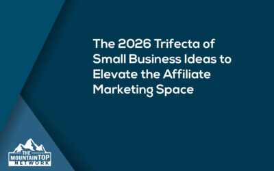 The 2026 Trifecta of Small Business Ideas to Elevate the Affiliate Marketing Space