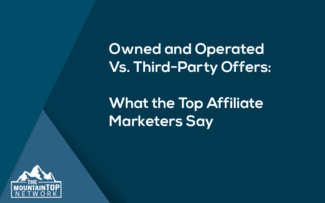 Owned‑and‑Operated vs. Third‑Party Offers: What the Top Affiliate Marketers Say